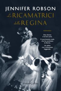 le ricamatrici della regina di jennifer robson