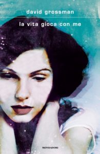 La vita gioca con me di david grossman