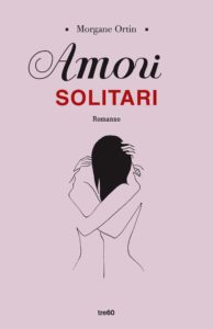 amori solitari di morgane ortin