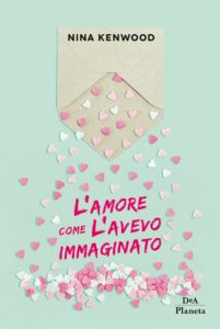 l'amore come l'avevo immaginato di nina kenwood