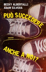 può succedere anche a noi? di becky albertalli e adam silvera