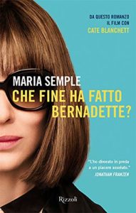 che fine ha fatto bernadette? di maria semple