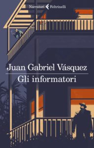 gli informatori di juan gabriel vasquez