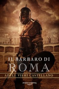il barbaro di roma di adele vieri castellano