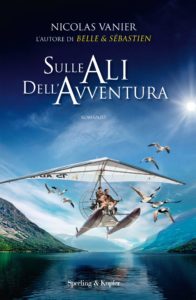 sulle ali dell'avventura di nicolas vanier