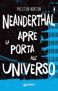 neanderthal apre la porta all'universo di preston norton
