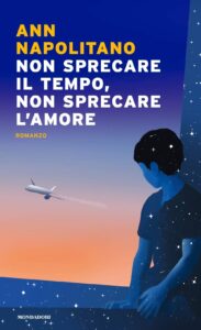non sprecare il tempo, non sprecare l'amore di ann napolitano