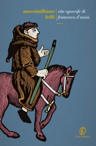 vite apocrife di francesco d'assisi di massimiliano felli