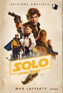 solo. star wars di mur lafferty (edizione ampliata)