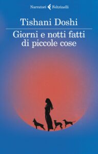 giorni e notti fatti di piccole cose di tishani doshi