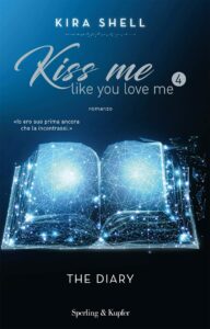 kiss me 4 like you love me. the diary di kira shell