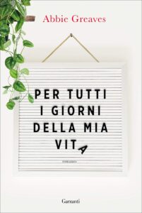per tutti i giorni della mia vita di abbie greaves