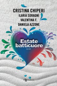 estate batticuore di cristina chiperi, ilaria soragni, valentina f. e daniela azzone