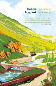 non esistono posti lontani di franco faggiani