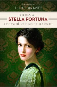 storia di stella fortuna che morì sette o forse otto volte di juliet grames