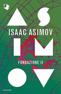 Fondazione 2. Ciclo delle Fondazioni di Isaac Asimov