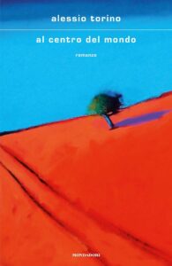 al centro del mondo di alessio torino