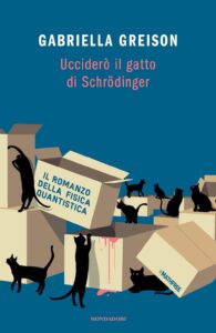ucciderò il gatto di schrodinger di gabriella greison