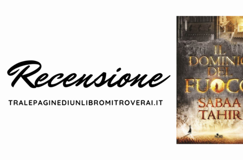 Recensione Il dominio del fuoco di Sabaa Tahir