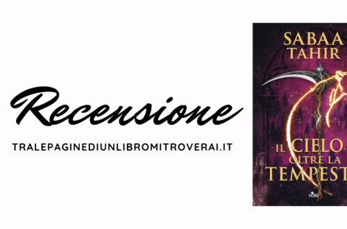 Recensione Il cielo oltre la tempesta di Sabaa Tahir