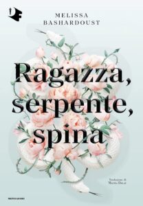 Ragazza, serpente, spina di Melissa Bashardoust (copertina)