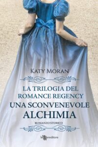 Una sconvenevole alchimia. La trilogia del romance regency #3 di Katy Moran (copertina)
