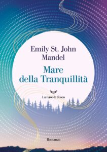 Mare della Tranquillità - Emily St. John Mandel (copertina)