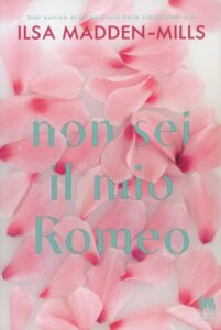 Non sei il mio Romeo - Ilsa Madden-Mills (copertina)