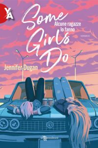 Some girls do. Alcune ragazze lo fanno - Jennifer Dugan (copertina)