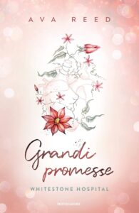 Grandi promesse. Whitestone Hospital 1 - Ava Reed (copertina)
