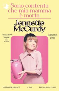 Sono contenta che mia mamma è morta - Jennette McCurdy (copertina)