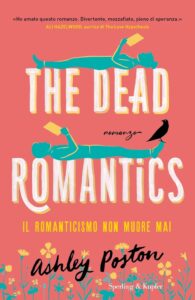 The dead romantics. Il romanticismo non muore mai - Ashley Poston (copertina)