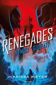 Renegades. Nemici giurati di Marissa Meyer