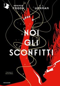 Noi gli sconfitti di Amanda Foody e C. L. Herman