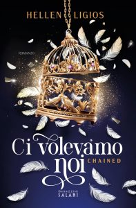 Chained. Ci volevamo noi - Hellen Ligios