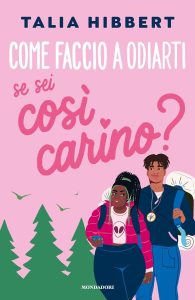 Come faccio a odiarti se sei così carino - Talia Hibbert