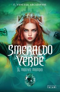 Smeraldo verde. Il nuovo mondo - F. Vanessa Arcadipane